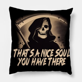 That's A Nice Soul You Have There - Halloween Humor Pillow