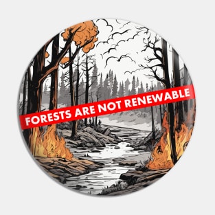 Forests are not renewable Pin