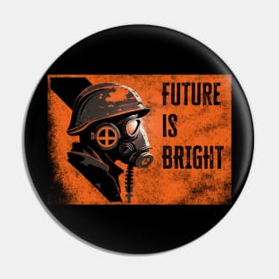 Future is bright Pin