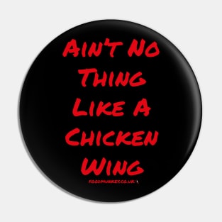 Ain't No Thing Like A Chicken Wing T-Shirt | FoodMunkey Pin