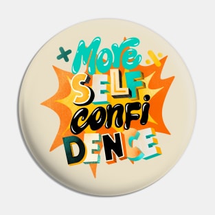 More self confidence Pin