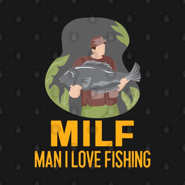 Man I love Fishing MILF by Art Designs