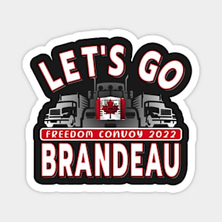 LETS GO BRANDEAU - CONVOY TRUCKERS FOR FREEDOM -LIBERTE - FREEDOM CONVOY 2022 TRUCKERS RED Magnet