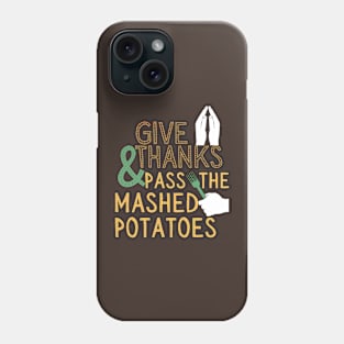 Thanksgiving Turkey day mashed potatoes Phone Case