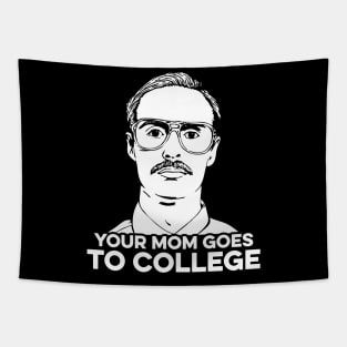 Your Mom Goes To College Tapestry