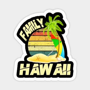 Aloha Hawaii and Family Hawaii Magnet