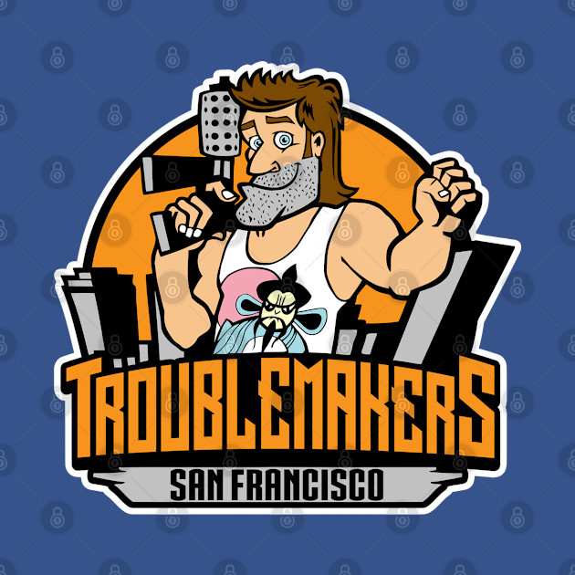 Discover San Francisco - Troublemakers - 80s Movies - T-Shirt
