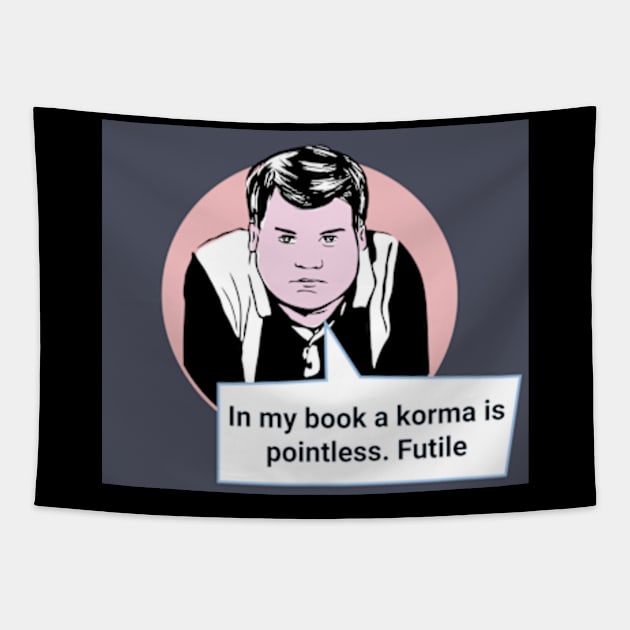 Gavin and Stacey Pop Art 'In My Book A Korma Is Pointless. Futile' Tapestry by Gallery XXII