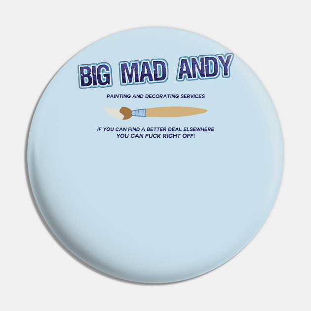 Big Man Andy Painting And Decorating Peepshow Pin Teepublic