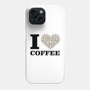 I Love Coffee Phone Case