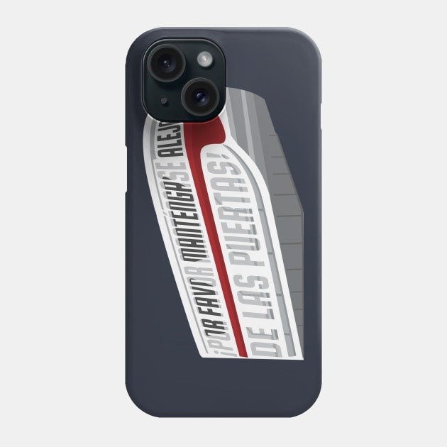 Por favor manténganse alejado de las puertas Phone Case by DeepDiveThreads