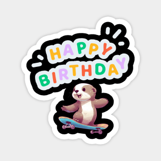 happy birthday otter skatboarding Magnet