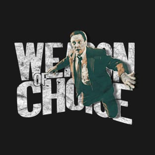 Weapon of Choice T-Shirt