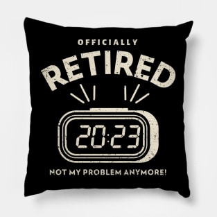 Officially Retired 2023 Not My Problem Anymore Pillow