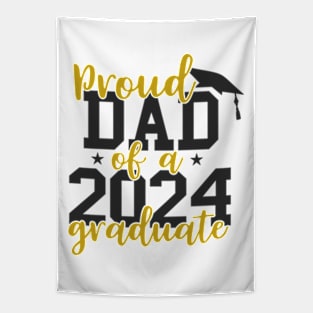 Proud Dad of a Class of 2024 Graduate Senior Graduation 2024 Tapestry