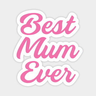 Best Mum Ever, mommy gifts idea Magnet