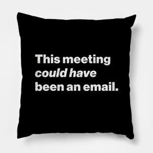 Meetings Pillow