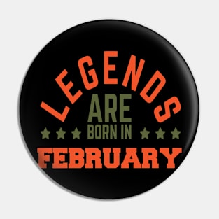Legends Are Born In February Pin