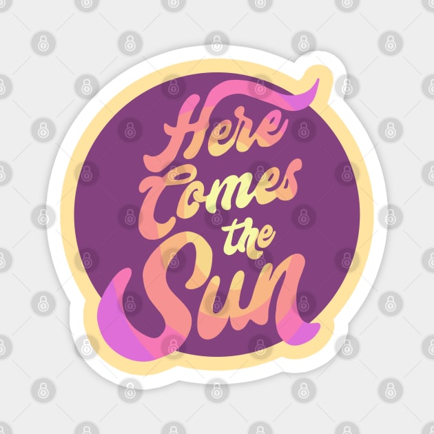 Here Comes the Sun Magnet by Slightly Unhinged