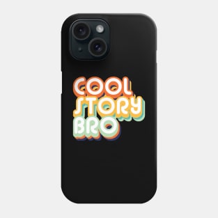 Cool Story Bro Phone Case