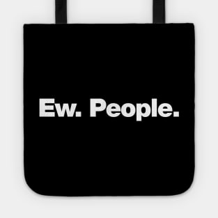 Ew. People. Tote