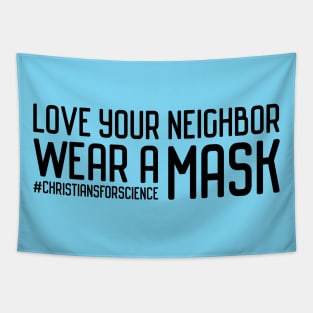 Christians for Science: Love your neighbor, wear a mask (black text) Tapestry