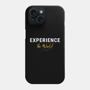 experience the world Phone Case