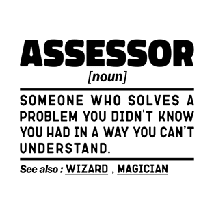 Funny Assessor Noun Sarcstic Sayings Assessor Humor Quotes Cool T-Shirt