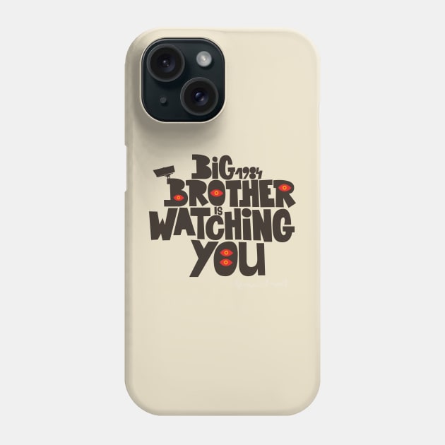 Orwellian Tribute - „Big Brother is Watching You“ - Dystopian Art Design Phone Case by Boogosh