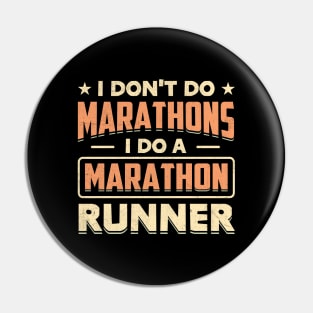 I Don't Do Marathons i do a marathon runner Pin