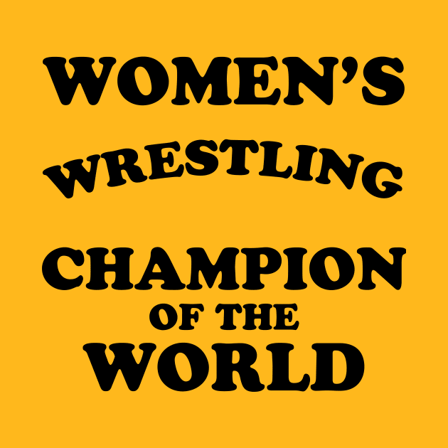 WOMEN'S WRESTLING CHAMPION by TheCosmicTradingPost