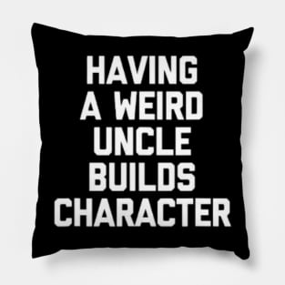 Having A Weird UNCLE Builds Character Pillow