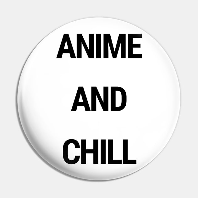 Anime and Chill Pin by chimmychupink