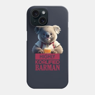 Just a Highly Koalified Barman Koala 3 Phone Case