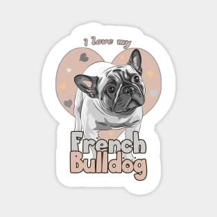 Copy of I love my fawn French Bulldog! Especially for Frenchie owners! Magnet