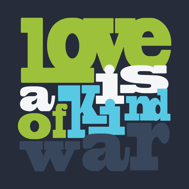 Love is a kind of war by Artful Alchemy