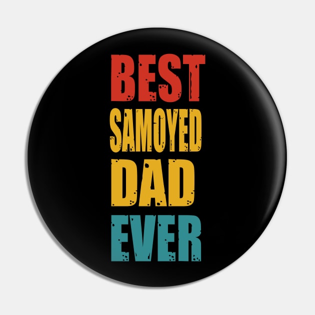 Vintage Best Samoyed Dad Ever Pin by garrettbud6