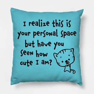 Have you seen how cute I am? Pillow