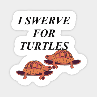 I swerve for turtles #2 Magnet