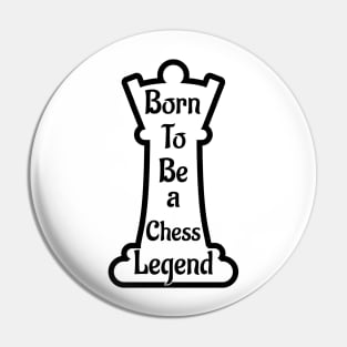 Born to be a chess legend, Gift for Chess Lovers, 20th July international Chess Day Pin