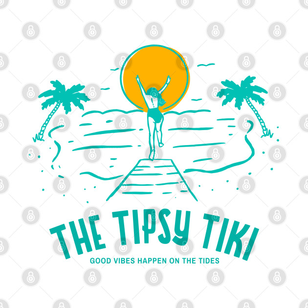 The Tipsy Tiki - Good Vibes Happen on the Tides by Camp Happy Hour