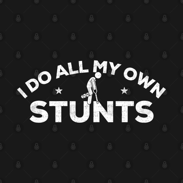 I Do All My Own Stunts Shirt, Get Well Gift Idea, Funny Injury T-Shirt Distressed Design, Hospital Gift by Zen Cosmos Official