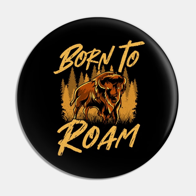 Wild Bison Born To Roam Animals In Nature Pin by theperfectpresents