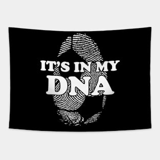 It's in my DNA. Tapestry