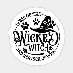 Home Of The Wicked Witch And Her Pack Of Dog Funny Halloween Magnet