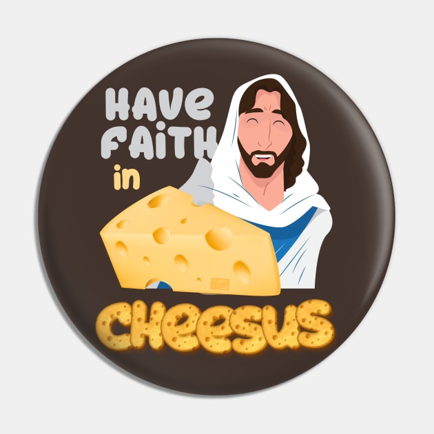 Funny Have Faith in Cheesus Jesus Catholic Cheese Lover Puns Pin by porcodiseno