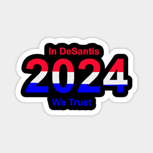 In DeSantis We Trust Magnet