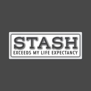 Stash Exceeds My Life Expectancy T-Shirt