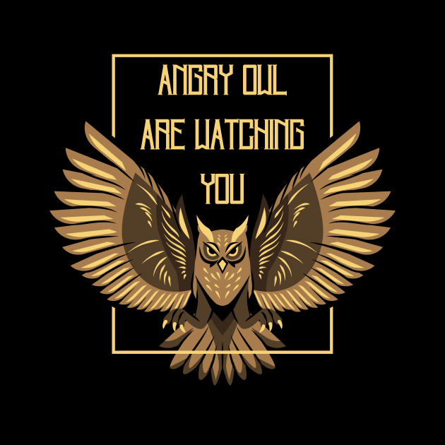 Angry Owls Are Watching You by O. AMRI