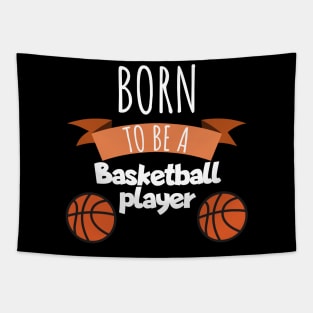 Born to be a Basketball player Tapestry